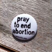 "Pray To End Abortion" Button