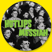 HOTLIPS MESSIAH "Button"