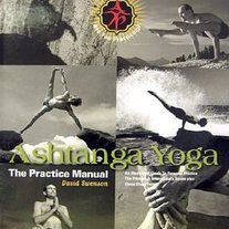 Ashtanga Yoga - The Practice Manual by David Swenson