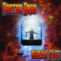 Pastor Brad - Break Out!