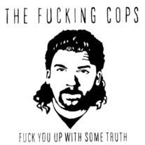 The Fucking Cops - Fuck You Up With Some Truth CD EP