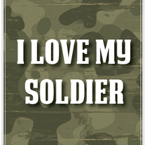I LOVE MY SOLDIER