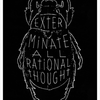 EXTERMINATE ALL RATIONAL THOUGHT | Kube | Print