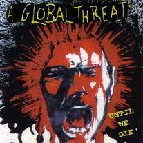 A Global Threat:"Until We Die Vinyl+CD 