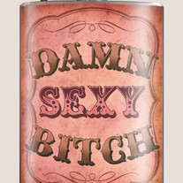 Damn Sexy Bitch Flask