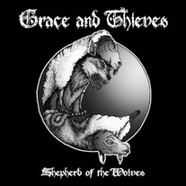 Grace And Thieves SHEPHERD OF THE WOLVES 7" or CD!