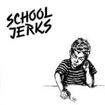 SCHOOL JERKS - Nothing Else 7" 