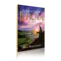Libro: El Decreto de Jehová dice... por Profeta Ana Maldonado