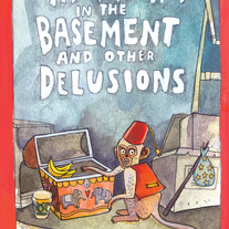 The Monkey in the Basement and Other Delusions by Corrine Mucha 