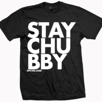 Stay Chubby