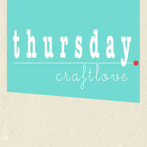 Thursday CraftLove